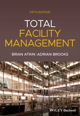Gestione totale delle strutture, 5a edizione - Total Facility Management, 5th Edition