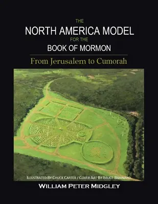 Il modello nordamericano per il Libro di Mormon: Da Gerusalemme a Cumorah - The North America Model for the Book of Mormon: From Jerusalem to Cumorah