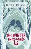L'inverno che ci ha fatto - Una favolosa storia romantica e festosa - Winter That Made Us - A fabulously festive romantic tale