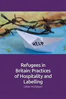 Rifugiati in Gran Bretagna: Pratiche di ospitalità ed etichettatura - Refugees in Britain: Practices of Hospitality and Labelling