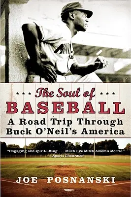 L'anima del baseball: Un viaggio in macchina attraverso l'America di Buck O'Neil - The Soul of Baseball: A Road Trip Through Buck O'Neil's America