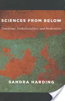Scienze dal basso: Femminismi, postcolonialità e modernità - Sciences from Below: Feminisms, Postcolonialities, and Modernities