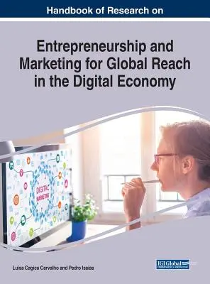 Manuale di ricerca sull'imprenditorialità e il marketing per la diffusione globale nell'economia digitale - Handbook of Research on Entrepreneurship and Marketing for Global Reach in the Digital Economy