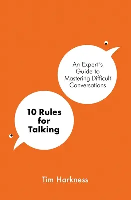 10 regole per parlare - Come avere conversazioni difficili in un mondo arrabbiato - 10 Rules for Talking - How To Have Difficult Conversations in an Angry World