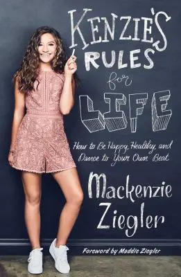 Le regole di Kenzie per la vita: Come essere felici, sani e ballare al proprio ritmo - Kenzie's Rules for Life: How to Be Happy, Healthy, and Dance to Your Own Beat