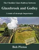 Glazebrook e Godley - Un percorso di importanza strategica - Glazebrook and Godley - A Route of Strategic Importance