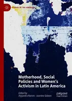 Maternità, politiche sociali e attivismo femminile in America Latina - Motherhood, Social Policies and Women's Activism in Latin America
