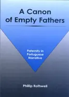 Un canone di padri vuoti: La paternità nella narrativa portoghese - A Canon of Empty Fathers: Paternity in Portuguese Narrative