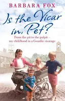 C'è il parroco, cucciolo? - Dalla fossa al pulpito - La mia infanzia in un vicariato della Georgia - Is the Vicar in, Pet? - From the Pit to the Pulpit - My Childhood in a Geordie Vicarage