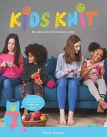 I bambini lavorano a maglia: 20 progetti con tecniche divertenti da imparare - Kids Knit: 20 Projects with Fun Techniques to Learn