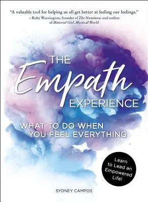 L'esperienza empatica: Cosa fare quando si sente tutto - The Empath Experience: What to Do When You Feel Everything