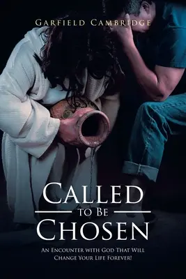 Chiamati a essere scelti: Un incontro con Dio che cambierà la vostra vita per sempre! - Called to Be Chosen: An Encounter with God That Will Change Your Life Forever!