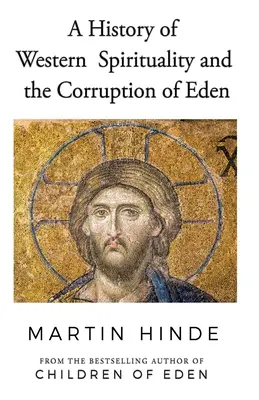 Storia della spiritualità occidentale e La corruzione dell'Eden - A History of Western Spirituality, and The Corruption of Eden