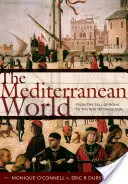 Il mondo mediterraneo: Dalla caduta di Roma all'ascesa di Napoleone - The Mediterranean World: From the Fall of Rome to the Rise of Napoleon