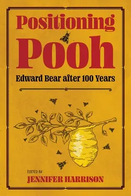 Posizionare Pooh: L'orso Edward dopo cento anni - Positioning Pooh: Edward Bear After One Hundred Years