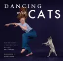 Ballando con i gatti: Dai creatori del best seller internazionale Perché i gatti dipingono - Dancing with Cats: From the Creators of the International Best Seller Why Cats Paint