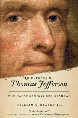 In difesa di Thomas Jefferson: Lo scandalo sessuale di Sally Hemings - In Defense of Thomas Jefferson: The Sally Hemings Sex Scandal