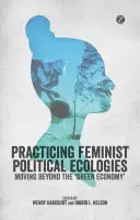 Praticare le ecologie politiche femministe - Practising Feminist Political Ecologies