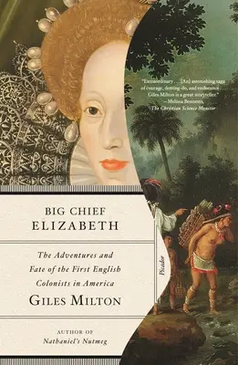 Grande Capo Elizabeth: Le avventure e il destino dei primi coloni inglesi in America - Big Chief Elizabeth: The Adventures and Fate of the First English Colonists in America