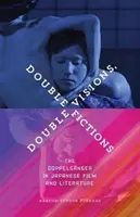 Doppie visioni, doppie finzioni: Il Doppelgnger nel cinema e nella letteratura giapponese - Double Visions, Double Fictions: The Doppelgnger in Japanese Film and Literature