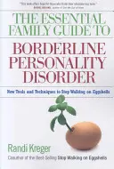 La guida essenziale per la famiglia al disturbo borderline di personalità: Nuovi strumenti e tecniche per smettere di camminare sui gusci d'uovo - The Essential Family Guide to Borderline Personality Disorder: New Tools and Techniques to Stop Walking on Eggshells