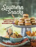 Spuntini del Sud: 77 ricette per piccoli bocconi dai grandi sapori - Southern Snacks: 77 Recipes for Small Bites with Big Flavors