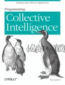 Programmare l'intelligenza collettiva: Costruire applicazioni intelligenti del Web 2.0 - Programming Collective Intelligence: Building Smart Web 2.0 Applications