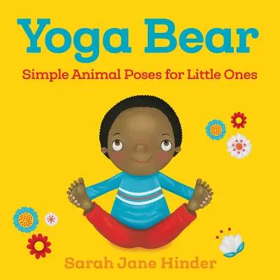 Orso Yoga: Posizioni semplici per i più piccoli - Yoga Bear: Simple Poses for Little Ones