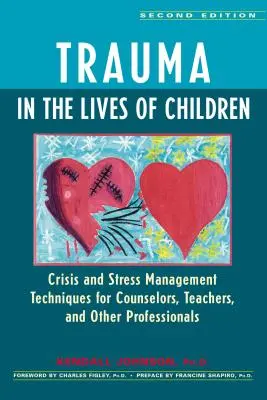 Il trauma nella vita dei bambini: Tecniche di gestione delle crisi e dello stress per consulenti, insegnanti e altri professionisti - Trauma in the Lives of Children: Crisis and Stress Management Techniques for Counselors, Teachers, and Other Professionals