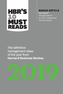Hbr's 10 Must Reads 2019: The Definitive Management Ideas of the Year da Harvard Business Review (con articolo bonus Now What? di Joan C. Will) - Hbr's 10 Must Reads 2019: The Definitive Management Ideas of the Year from Harvard Business Review (with Bonus Article Now What? by Joan C. Will