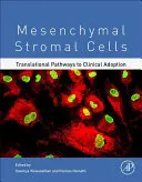 Cellule stromali mesenchimali: Percorsi traslazionali verso l'adozione clinica - Mesenchymal Stromal Cells: Translational Pathways to Clinical Adoption