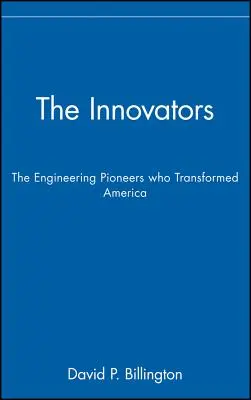 Gli innovatori, il commercio: i pionieri dell'ingegneria che hanno trasformato l'America - The Innovators, Trade: The Engineering Pioneers Who Transformed America