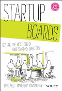 I consigli di amministrazione delle startup: Ottenere il massimo dal consiglio di amministrazione - Startup Boards: Getting the Most Out of Your Board of Directors