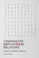 Relazioni di lavoro a confronto: Francia, Germania e Gran Bretagna - Comparative Employment Relations: France, Germany and Britain