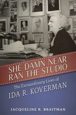 Ha quasi diretto lo studio: La straordinaria vita di Ida R. Koverman - She Damn Near Ran the Studio: The Extraordinary Lives of Ida R. Koverman
