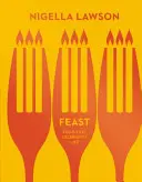 Feast - Il cibo che celebra la vita (Nigella Collection) - Feast - Food that Celebrates Life (Nigella Collection)