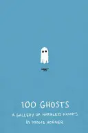 100 fantasmi: Una galleria di fantasmi innocui - 100 Ghosts: A Gallery of Harmless Haunts