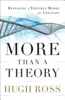 Più di una teoria: Rivelazione di un modello testabile per la creazione - More Than a Theory: Revealing a Testable Model for Creation