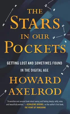 Le stelle in tasca: Perdersi e talvolta ritrovarsi nell'era digitale - The Stars in Our Pockets: Getting Lost and Sometimes Found in the Digital Age