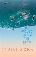 Si potrebbe pensare che il profondo - One Would Think the Deep