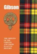 Gibson - Le origini dei Gibson e il loro posto nella storia - Gibson - The Origins of the Gibsons and Their Place in History