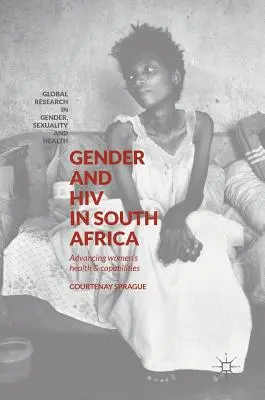 Genere e HIV in Sudafrica: Promuovere la salute e le capacità delle donne - Gender and HIV in South Africa: Advancing Women's Health and Capabilities