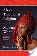 La religione tradizionale africana nel mondo moderno, 2D Ed. - African Traditional Religion in the Modern World, 2D Ed.