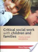 Il lavoro sociale critico con i bambini e le famiglie: Teoria, contesto e pratica - Critical Social Work with Children and Families: Theory, Context and Practice