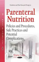 Nutrizione parenterale - Politiche e procedure, pratiche sicure e potenziali complicazioni - Parenteral Nutrition - Policies & Procedures, Safe Practices & Potential Complications