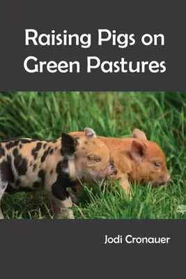 Allevare maiali su pascoli verdi - Raising Pigs on Green Pastures