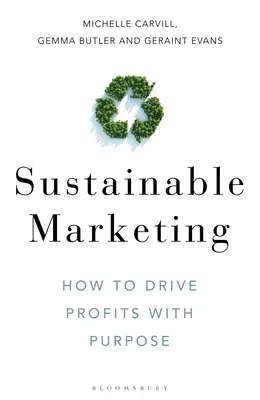 Marketing sostenibile: Come ottenere profitti con uno scopo - Sustainable Marketing: How to Drive Profits with Purpose