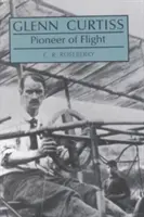 Glenn Curtiss: Il pioniere del volo - Glenn Curtiss: Pioneer of Flight