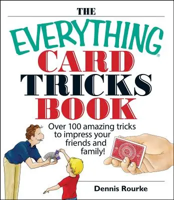 Il libro dei trucchi con le carte: Oltre 100 incredibili trucchi per stupire amici e familiari! - The Everything Card Tricks Book: Over 100 Amazing Tricks to Impress Your Friends and Family!