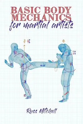 Meccanica corporea di base per artisti marziali - Basic Body Mechanics for Martial Artists